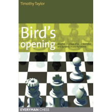 Bird's Opening: Detailed Coverage of an Underrated and Dynamic Choice for White (Everyman Chess)