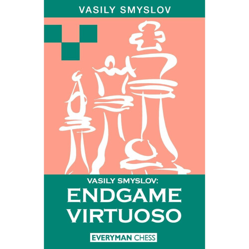 Vasily Smyslov: Endgame Virtuoso (Cadogan chess books)