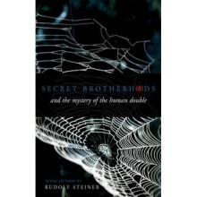 Secret Brotherhoods: And the Mystery of the Human Double