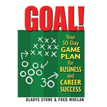 Goal!: Your 30-Day Game Plan for Business & Career Success