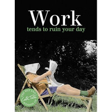 Work: Tends to Ruin Your Day (Wit & Wisdom of Cath Tate)