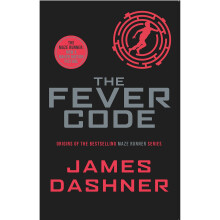 The Fever Code (Maze Runner Series)