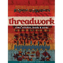 Threadwork: Silks, Stitches, Beads and Cords (Milner Craft (Paperback))