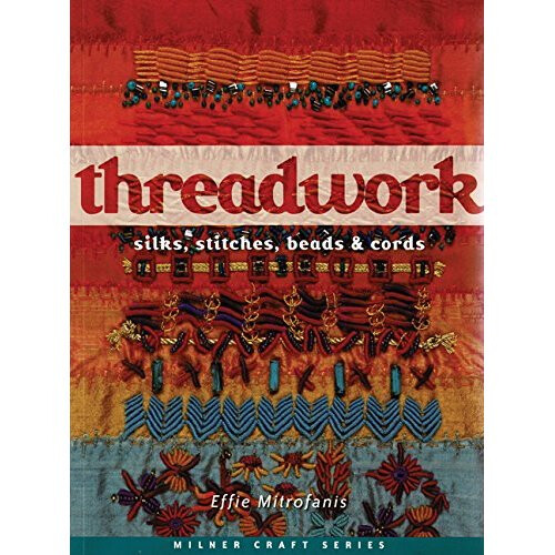 Threadwork: Silks, Stitches, Beads and Cords (Milner Craft (Paperback))