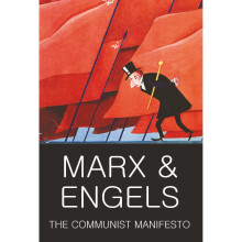 The Communist Manifesto: The Condition of the Working Class in England in 1844; Socialism: Utopian and Scientific (Classics of World Literature)