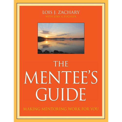 The Mentee's Guide: Making Mentoring Work for You