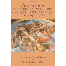 Ascension Activation Meditations of the Spiritual Hierarchy: A Compilation