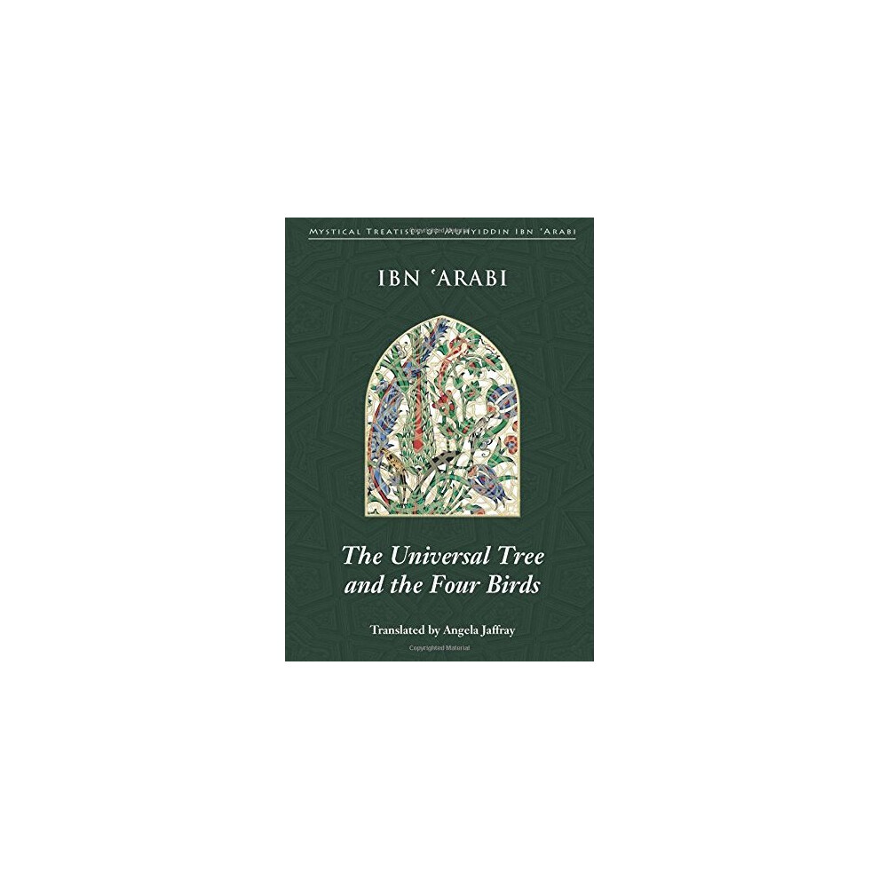 Isdp Universal Tree And The Four Birds: Treatise On Unification (Mystical Treatises Of Muhyiddin Ibn 'Arabi)