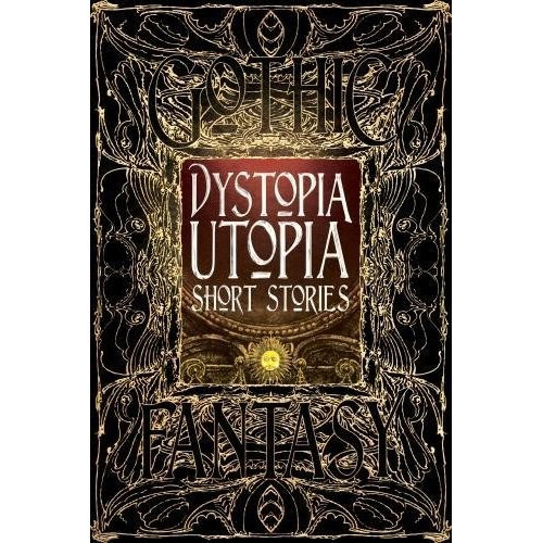 Dystopia Utopia Short Stories (Gothic Fantasy)
