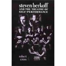 Steven Berkoff and the Theatre of Self-Performance