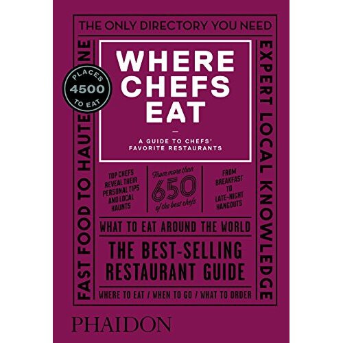 Where Chefs Eat: A Guide to Chefs' Favorite Restaurants (Third Edition)