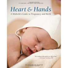Heart and Hands, Fifth Edition: A Midwife's Guide to Pregnancy and Birth