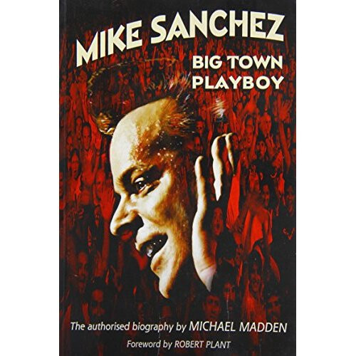 Mike Sanchez: Big Town Playboy