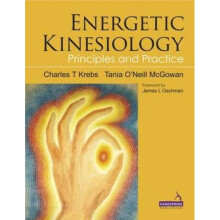 Energetic Kinesiology: Principles and Practice
