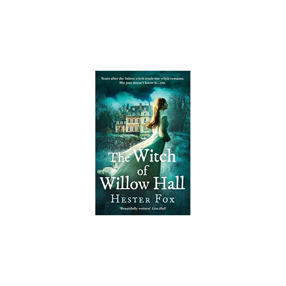 The Witch Of Willow Hall: A Spellbinding Historical Fiction Debut for 2018 Perfect for Fans of A Discovery of Witches