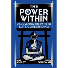 The Power Within: Discovering the Path to Elite Goaltending