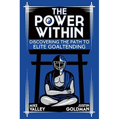 The Power Within: Discovering the Path to Elite Goaltending