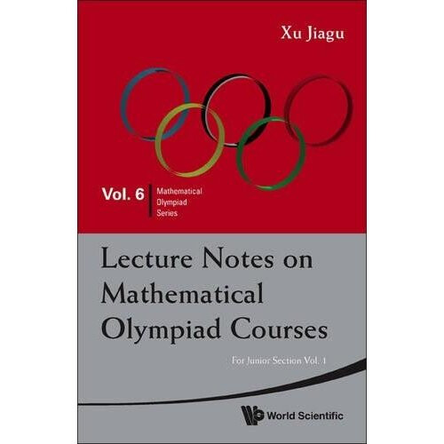 Lecture notes on mathematical olympiad courses: for junior section (in 2 volumes) (Mathematical Olympiad Series)