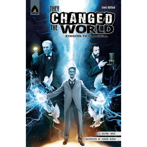 They Changed the World: Bell, Edison and Tesla (Campfire Heroes)
