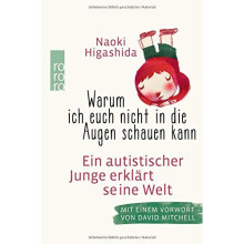 Warum ich euch nicht in die Augen schauen kann: Ein autistischer Junge erklärt seine Welt