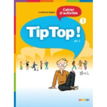 Tip Top!: Cahier d'activites 1