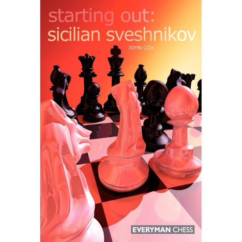 Sicilian Sveshnikov (Starting Out Series)