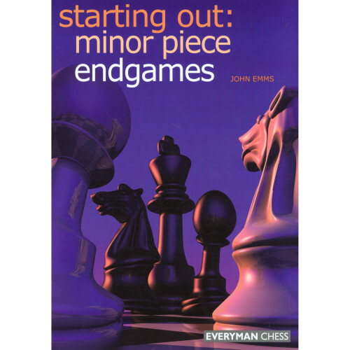 Starting Out: Minor Piece Endgames (Starting Out - Everyman Chess)