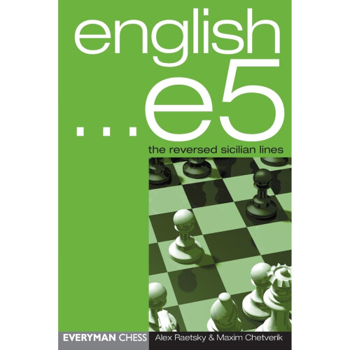 English ... e5: The reversed Sicilian Lines (Everyman Chess)