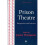 Prison Theatre: Practices and Perspectives (Forensic Focus) 2