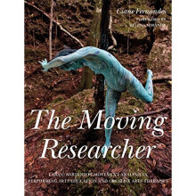The Moving Researcher: Laban/Bartenieff Movement Analysis in Performing Arts Education and Creative Arts Therapies