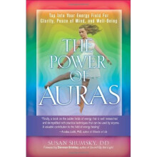 Power Of Auras: Tap Into Your Energy Field for Clarity, Peace of Mind, and Well-Being