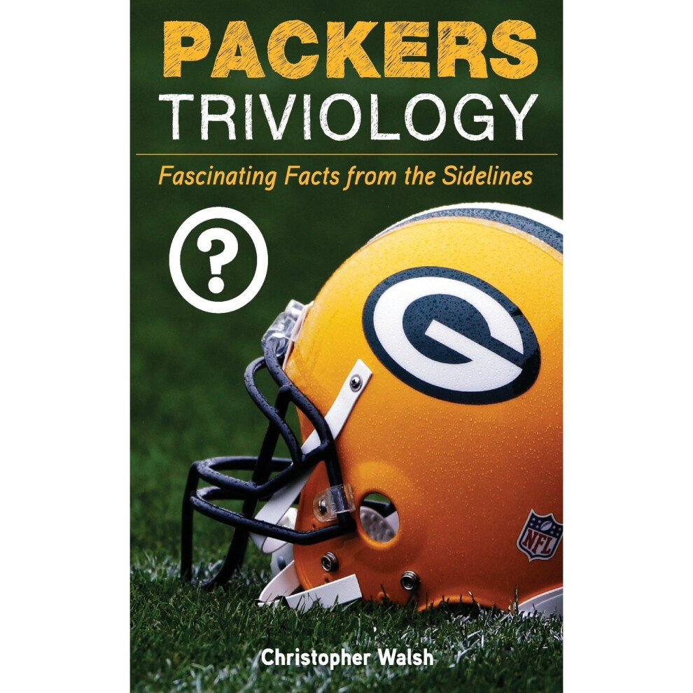 Packers Triviology: Fascinating Facts from the Sidelines