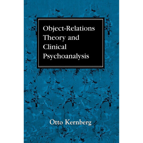 Object Relations Theory and Clinical Psychoanalysis 1