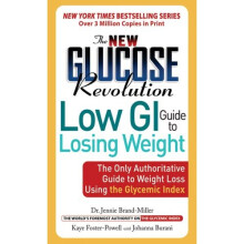 The New Glucose Revolution Low GI Guide to Losing Weight: The Only Authoritative Guide to Weight Loss Using the Glycemic Index