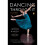 Dancing Through it : My Journey in the Ballet 2