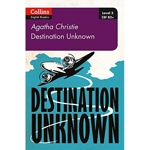 Destination Unknown: B2+ Level 5 (Collins Agatha Christie ELT Readers) 1