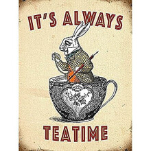 It's Always Teatime (Alice In Wonderland) Small Steel Sign 200mm x 150mm (og)