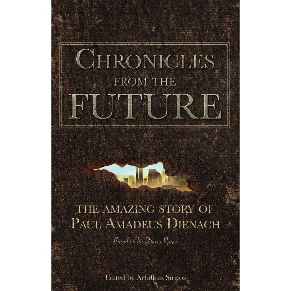 Chronicles From The Future: The amazing story of Paul Amadeus Dienach