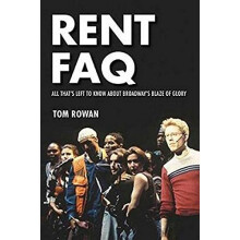 Rent FAQ: All That's Left to Know about Broadway's Blaze of Glory