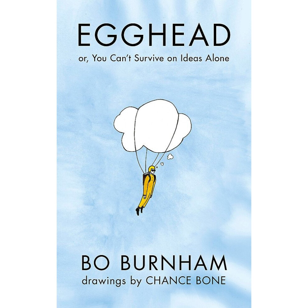 Egghead: Or, You Can't Survive On Ideas Alone