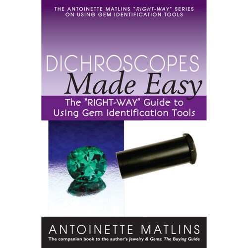Dichroscopes Made Easy: The "right-Way" Guide to Using Gem Identification Tools ("Right-Way" Series to Using Gem Identification Tools)