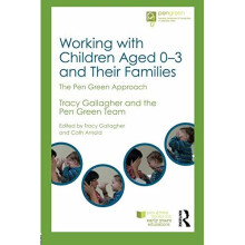 Working with Children Aged 0-3 and Their Families (Pen Green Books for Early Years Educators)