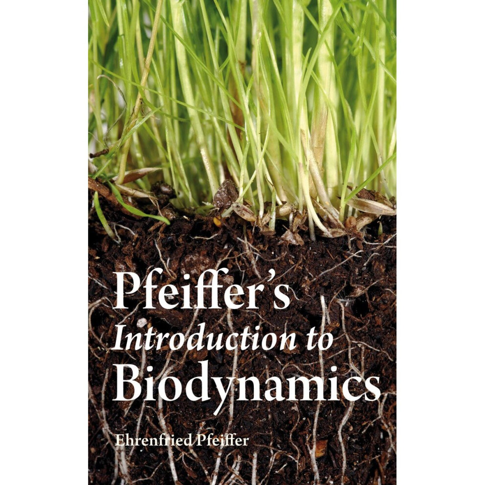 Floris-Books Pfeiffer's Introduction To Biodynamics