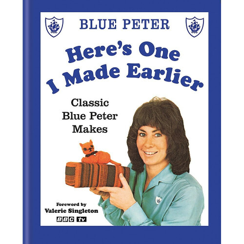 Here's One I Made Earlier: Classic Blue Peter Makes 1