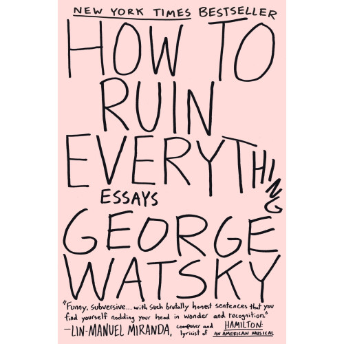 How To Ruin Everything: Essays - Book