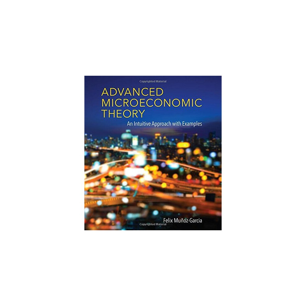 Isdp Advanced Microeconomic Theory: An Intuitive Approach With Examples (The Mit Press)