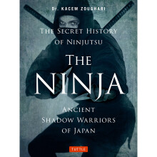 Ninja, the Secret History of Ninjutsu: Ancient Shadow Warriors of Japan