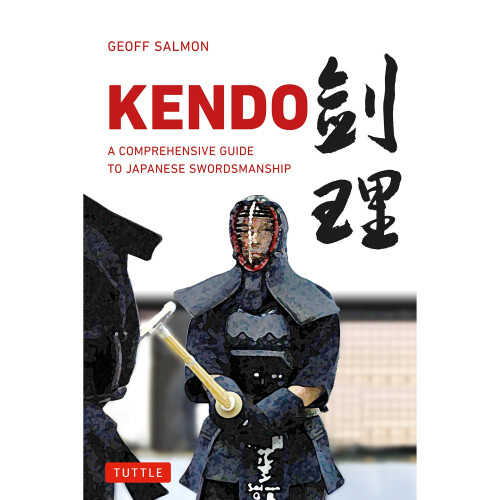 Kendo: A Comprehensive Guide to Japanese Swordsmanship 1