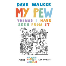 My Pew: Things I Have Seen from It: More Dave Walker Cartoons: The Things I Have Seen from It: v. 2