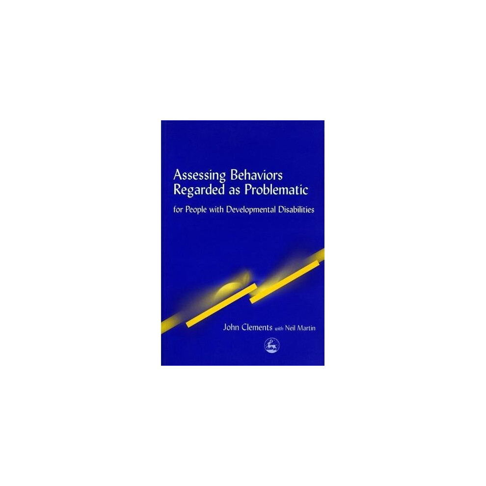 Jessica-Kingsley-Publishers Assessing Behaviors Regarded As Problematic: For People With Developmental Disabilities